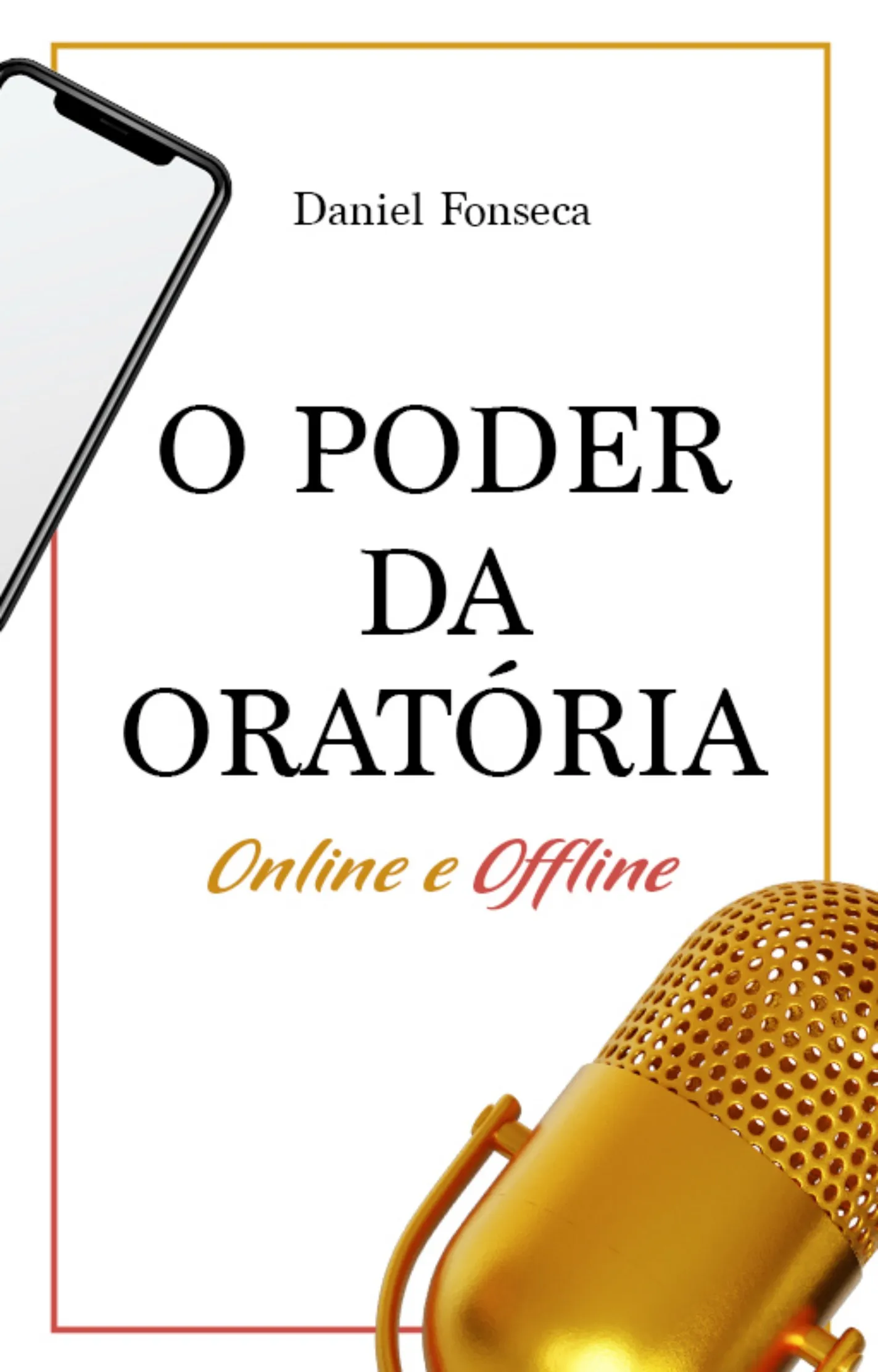 Capa do livro O Poder da Oratória, de Daniel Fonseca
